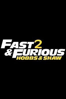 ‎Fast & Furious Presents: Hobbs & Shaw 2 • Film + cast • Letterboxd