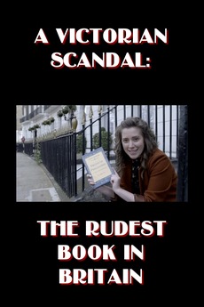 ‎A Victorian Scandal: The Rudest Book in Britain (2019) directed by