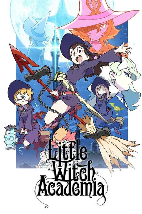 Little Witch Academia (2017) • Reviews, film + cast • Letterboxd