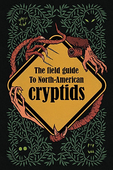 ‎The Field Guide to North American Cryptids directed by Sara Hamraz ...