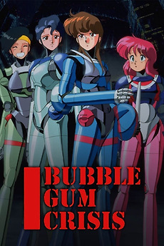 Bubblegum Crisis (1987) directed by Kenichi Yatagai, Yasunori Ide