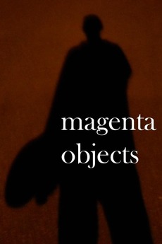 Magenta Objects (2020) directed by Harmony Star • Film + cast • Letterboxd