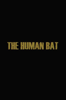 ‎The Human Bat (2013) directed by Petros Ioannidis • Film + cast ...