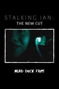 ‎Stalking Ian:The New Cut (2020) directed by Blake Wunderlich • Film ...