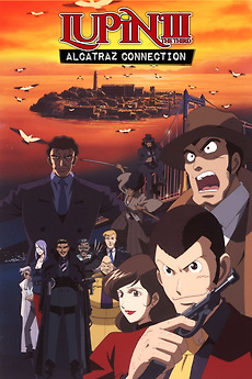 Lupin the Third: Alcatraz Connection (2001) directed by Hideki