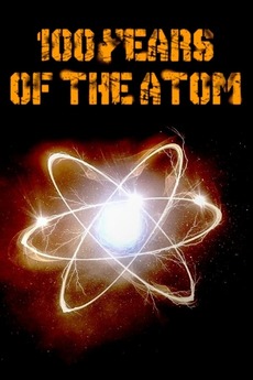 ‎100 Years of the Atom (2020) directed by Kenichi Watanabe • Reviews ...