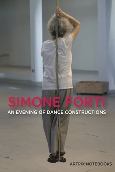 Simone Forth Simone Forti: An Evening of Dance Constructions (2009) directed by ...