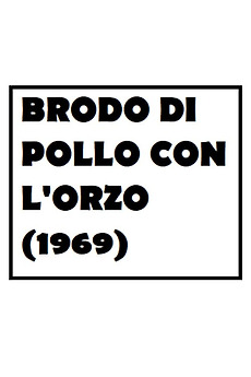 ‎Brodo di pollo con l'orzo (1969) directed by Flaminio Bollini • Film ...