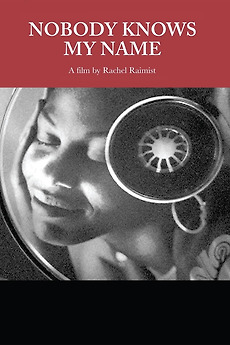 ‎Nobody Knows My Name (1999) directed by Rachel Raimist • Reviews, film ...