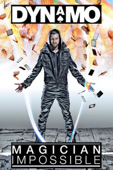 Dynamo Magician Impossible 2011 Reviews Film Cast Letterboxd
