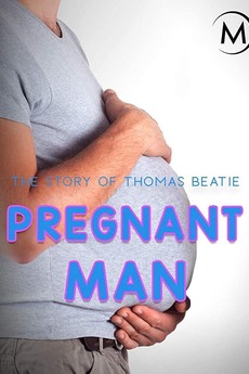 Pregnant Man (2008) directed by Luke Campbell, Elizabeth Mcdonald