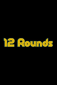 ‎12 Rounds (2000) • Film + cast • Letterboxd