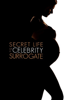 ‎Secret Life Of A Celebrity Surrogate (2020) directed by Mark Gantt