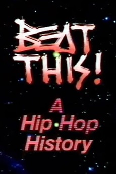 Beat This!: A Hip Hop History (1984) directed by Dick Fontaine