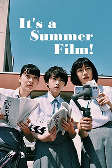 It's a Summer Film! (2020) directed by Soushi Matsumoto • Reviews