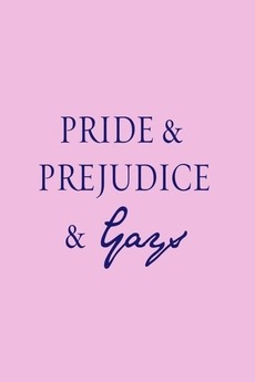 ‎Pride & Prejudice & Gays (2020) directed by DiDi Rizzo • Reviews, film