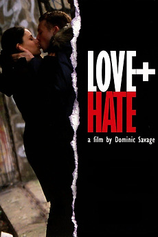 ‎Love + Hate (2005) directed by Dominic Savage • Reviews, film + cast ...