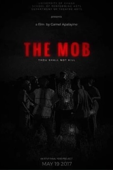 ‎The Mob (2017) directed by Gamel Baba Apalayine Jnr • Film + cast ...