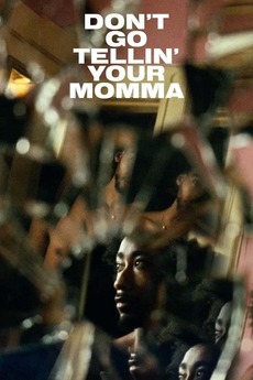 Don T Go Tellin Your Momma 21 Directed By Topaz Jones Simon Davis Et Al Reviews Film Cast Letterboxd