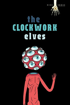 ‎The Clockwork Elves (2020) directed by Nick Cross • Reviews, film ...