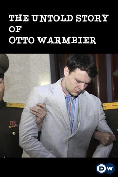 ‎The Untold Story of Otto Warmbier (2020) • Reviews, film + cast