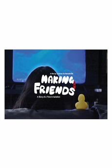 ‎Making Friends: A Story of A Time in Isolation (2020) directed by ...