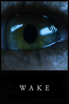 ‎Wake (2018) directed by David Arthur Clark • Reviews, film + cast ...