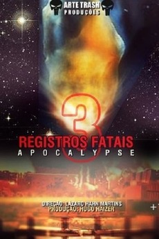 Reviews of Registros Fatais 3: Apocalypse • Letterboxd