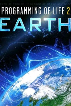 ‎Programming of Life 2: Earth (2015) directed by Jason LaBarge • Film ...