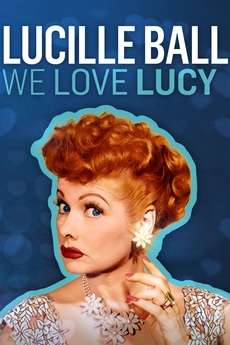 ‎Lucille Ball: We Love Lucy (2020) • Reviews, film + cast • Letterboxd