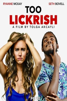 ‎Too Lickrish (2019) directed by Tolga Akcayli • Reviews, film + cast ...