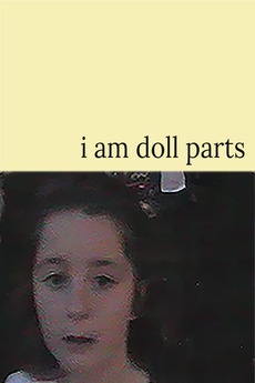 ‎i am doll parts (2021) directed by Annie Wojnarowski • Reviews, film