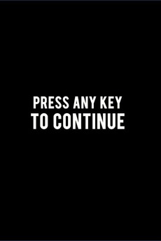 â žpress Any Key To Continue 2021 Directed By John Ross Galloway â Film â žpress Any Key To Continue 2021 Directed By John Ross Galloway â Film