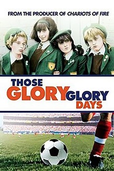 Those Glory Glory Days (1983) directed by Philip Saville • Reviews