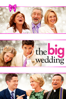 The Big Wedding (9) directed by Justin Zackham • Reviews, film The Big Wedding (9) directed by Justin Zackham • Reviews, film