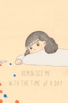 ‎Reminisce me with the time of a day (2015) • Film + cast • Letterboxd