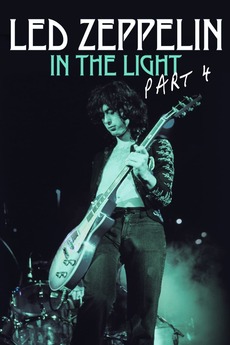 ‎Led Zeppelin: In the Light Part 4 • Film + cast • Letterboxd
