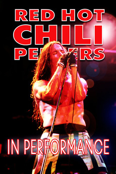 ‎Red Hot Chili Peppers: In Performance • Film + cast • Letterboxd