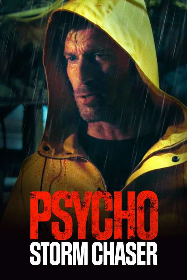 Psycho Storm Chaser (2021) directed by Buz Wallick • Reviews, film