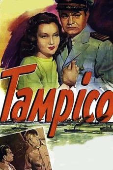 Tampico 1944 Directed By Lothar Mendes Reviews Film Cast Letterboxd
