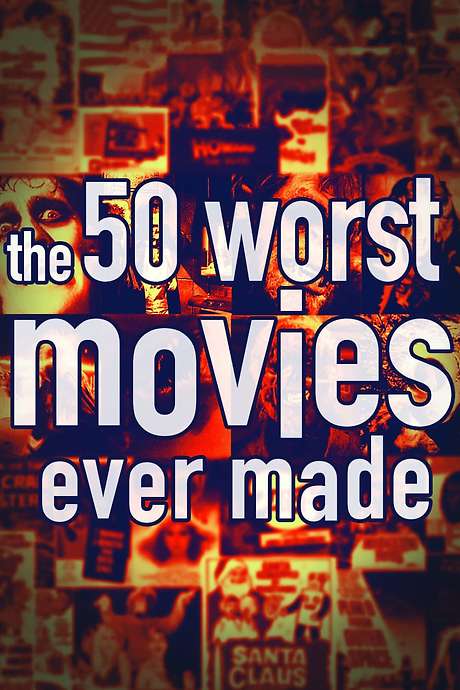‎The 50 Worst Movies Ever Made (2004) directed by Brandon ...