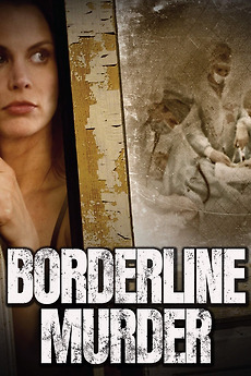 ‎Borderline Murder (2011) directed by Andrew C. Erin • Reviews, film