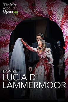 Opera Lucia The Metropolitan Opera: Lucia Di Lammermoor (2022) directed by Simon ...