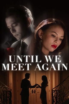 Until We Meet Again (2022) directed by Pece Dingo • Reviews