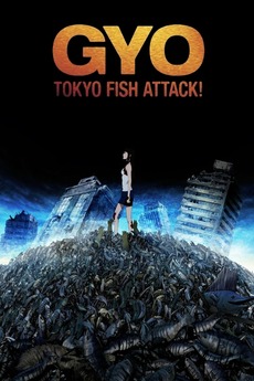 ‎GYO: Tokyo Fish Attack (2012) directed by Takayuki Hirao • Reviews