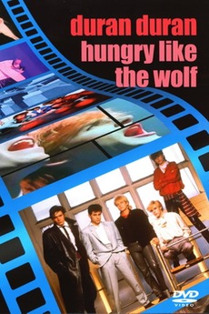 â žduran Duran Hungry Like The Wolf â Film Cast â Letterboxd