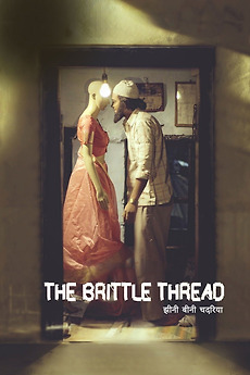 ‎The Brittle Thread (2021) directed by Ritesh Sharma • Reviews, film ...