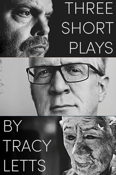 ‎Three Short Plays by Tracy Letts (2021) directed by Anna D. Shapiro ...