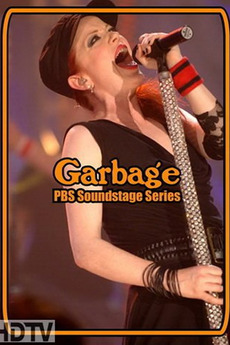 ‎Soundstage: Garbage (2006) directed by Joe Thomas • Film + cast ...