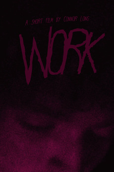 â žwork 2021 Directed By Connor Long â Reviews Film Cast â Letterboxd